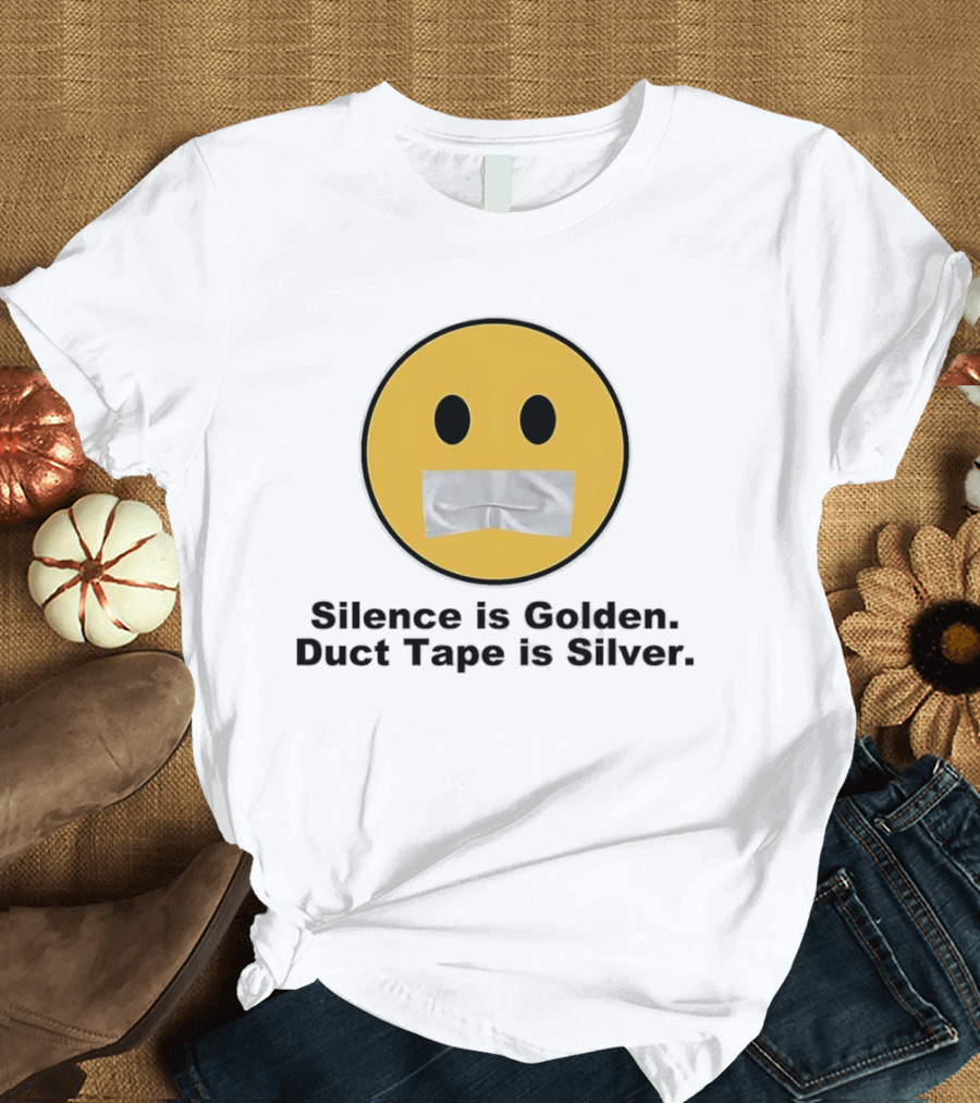 Silence Is Golden Duct Tape Is Silver Emoji With Duct Tape Mouth T-Shirt
