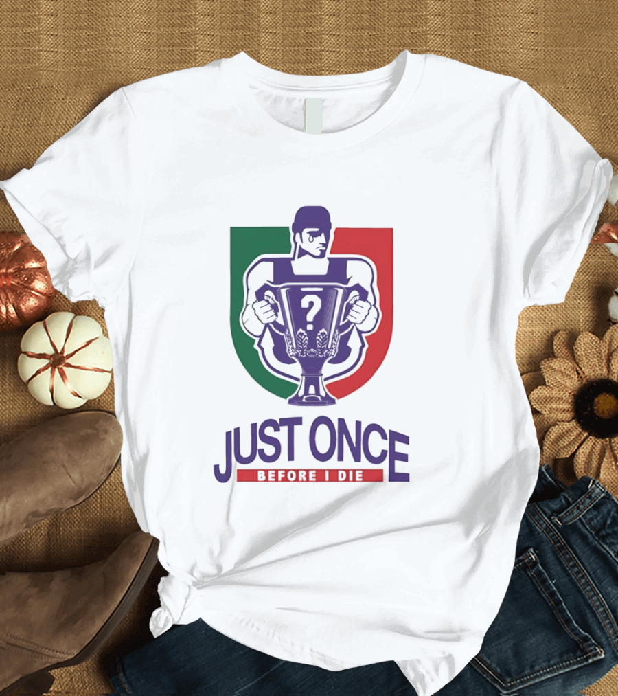 Just Once Before I Die Trophy Question Mark Man T-Shirt