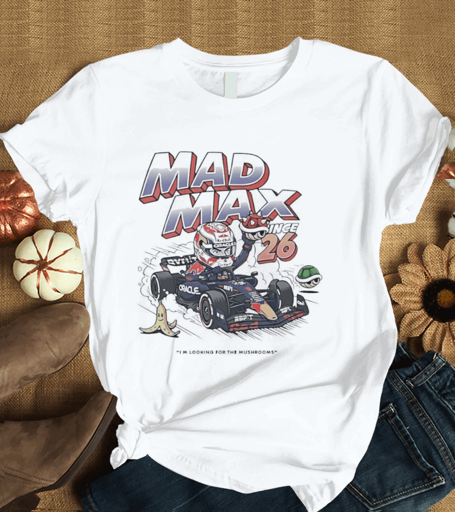 Mad Max 26 Mario Kart Racing With Bananas And Mushrooms T-Shirt