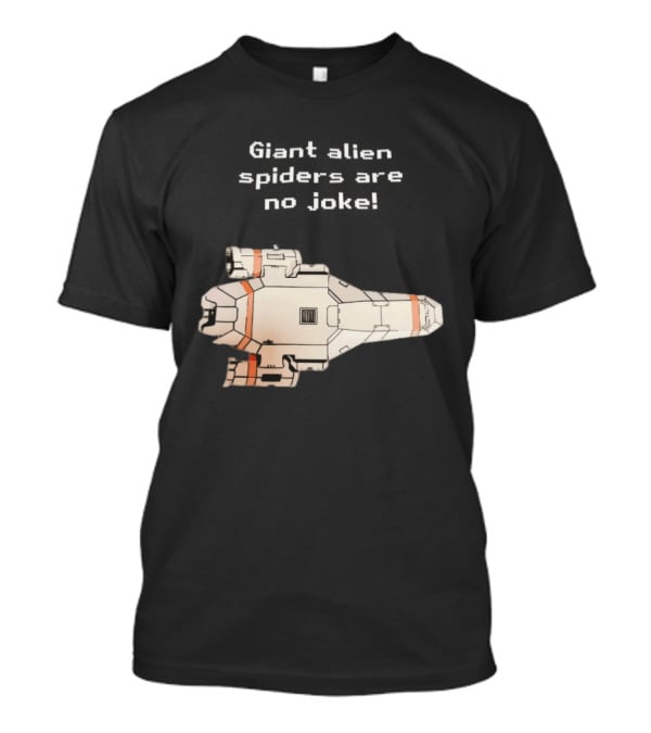 Giant Alien Spiders Are No Joke Spaceship T-Shirt