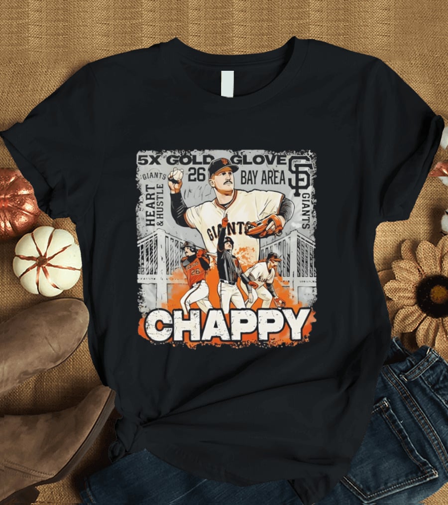 5X Gold Glove Chappy Matt Chapma 26 Giants Heart Hustle Bay Area San Francisco T-Shirt