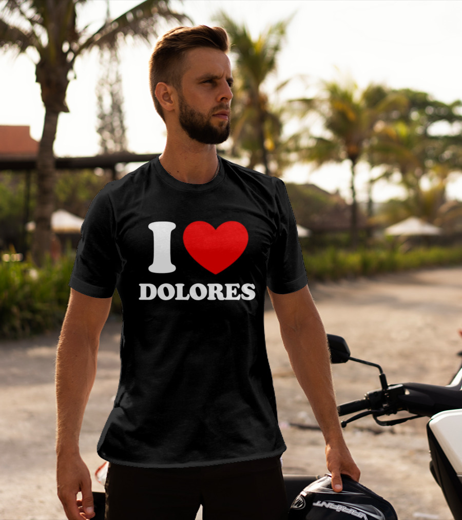 I Love Dolores Heart T-Shirt