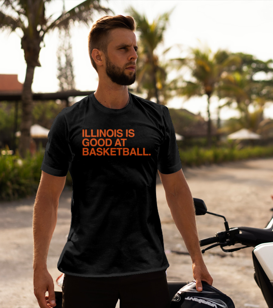 Illinois Is Good At Basketball T-Shirt