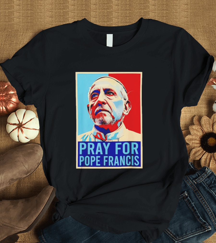 Pray For Pope Francis Christian Catholic T-Shirt