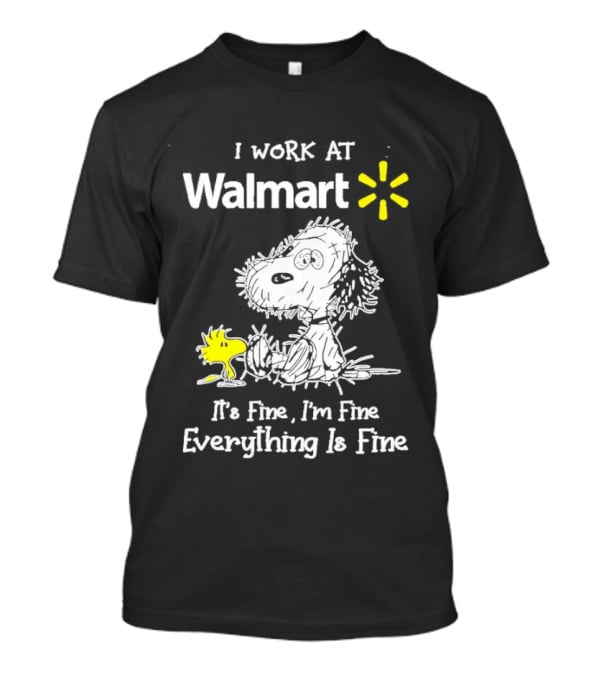 Snoopy Woodstock Walmart I Work At Everything Is Fine T-Shirt