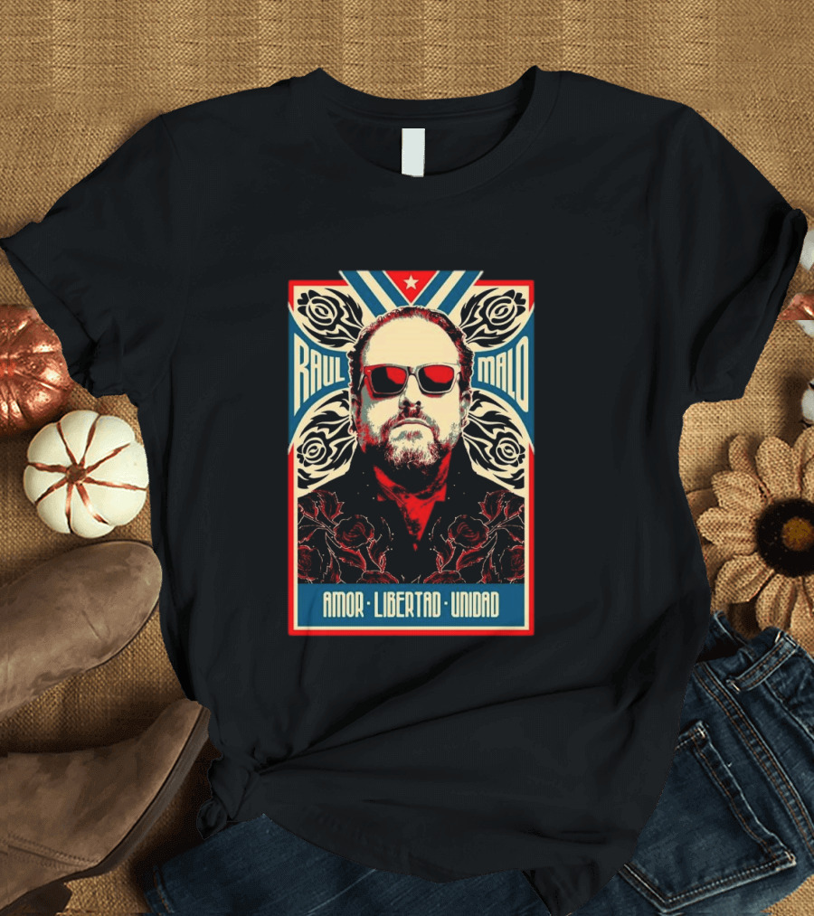 Raul Malo Amor Libertad Unidad The Mavericks Band T-Shirt