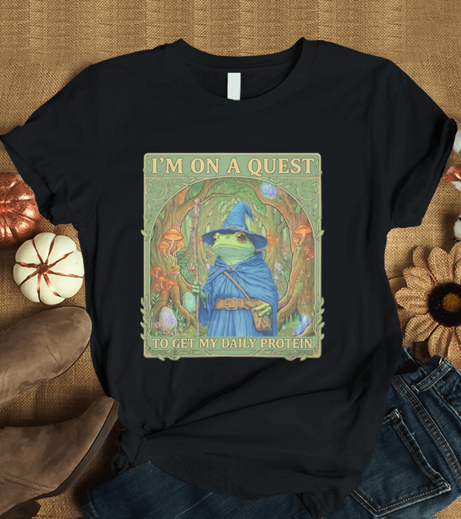 I'm On A Quest To Get My Daily Protein Frog Wizard Forest Scene T-Shirt