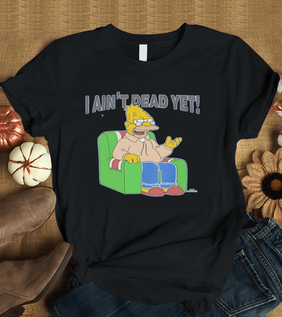 Abraham Sim I Ain't Dead Yet Sitting On Sofa T-Shirt
