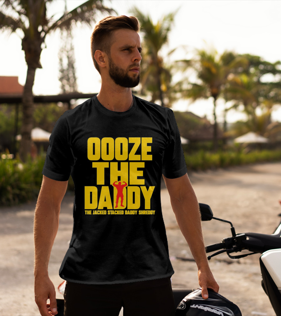 Ooze The Daddy Jacked Stacked Daddy Shreddy Muscle T-Shirt
