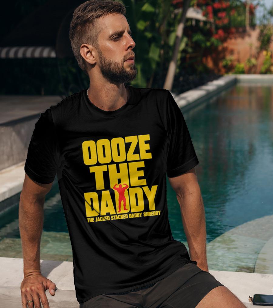 Ooze The Daddy Jacked Stacked Daddy Shreddy Muscle T-Shirt