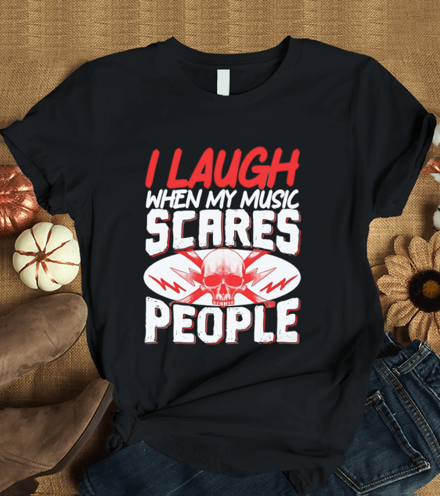 I Laugh When My Music Scares People Skull Lightning T-Shirt