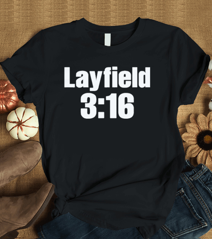 Layfield 3 16 Inspired By Iconic Wrestling Catchphrase T-Shirt