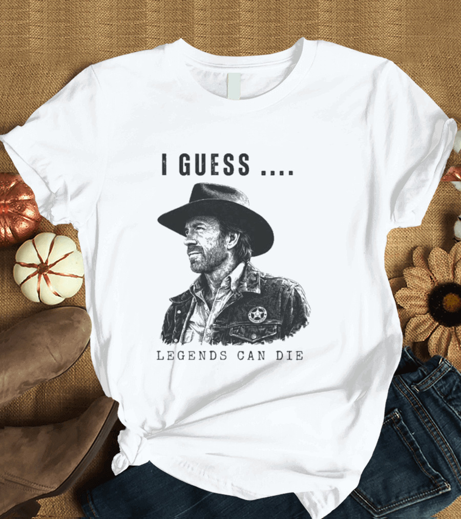 I Guess Legends Can Die Rugged Cowboy T-Shirt