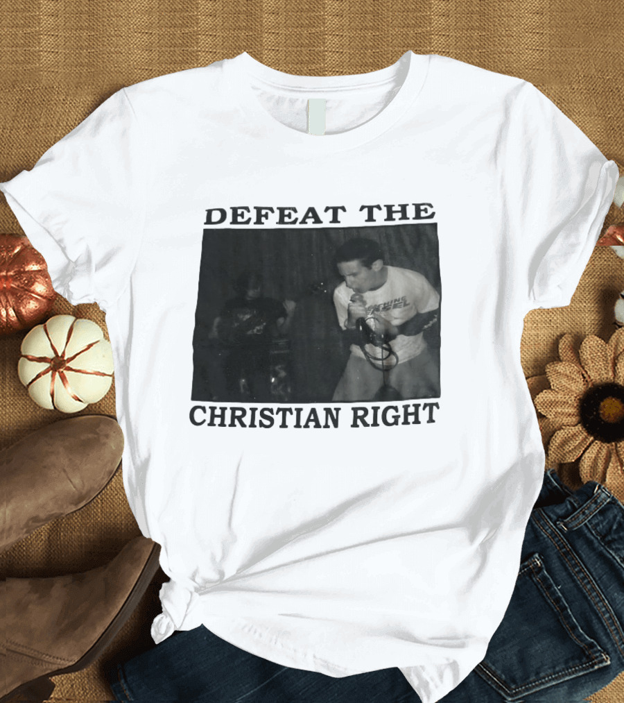 DEFEAT THE CHRISTIAN RIGHT Band Performance T-Shirt