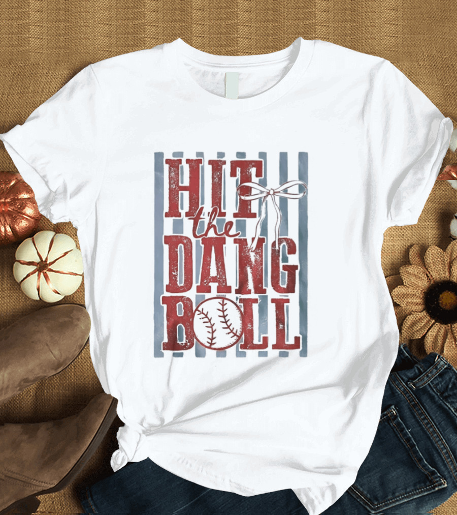 Hit The Dang Ball Baseball Bow T-Shirt