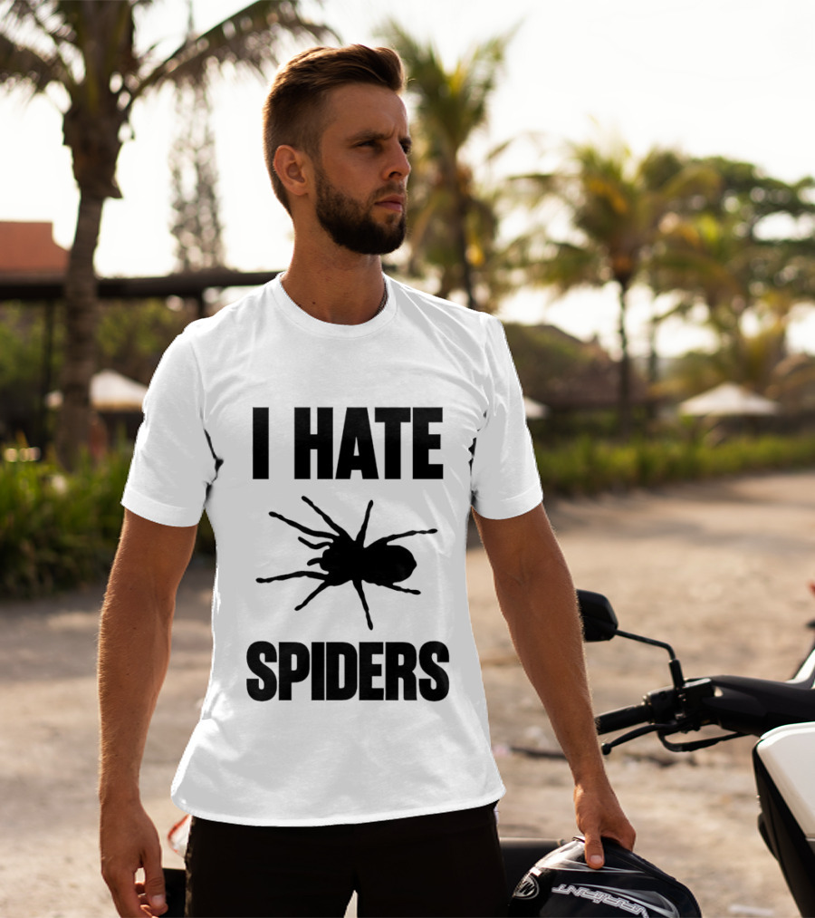 I Hate Spiders Big Bold Text With Spider T-Shirt