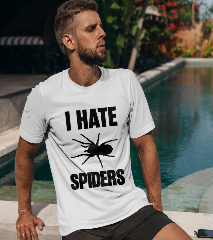 I Hate Spiders Big Bold Text With Spider T-Shirt