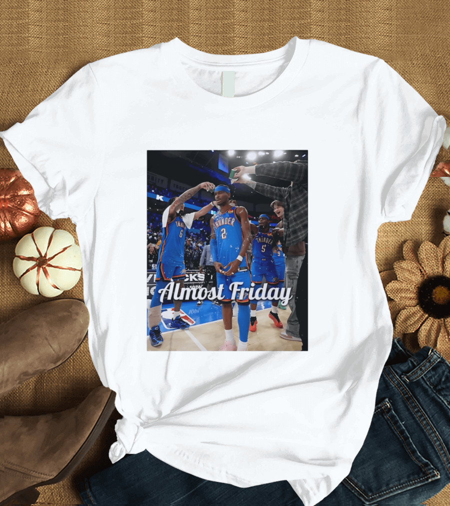 Shai Gilgeous Alexander 2 Oklahoma City Thunder Almost Friday Celebration T-Shirt