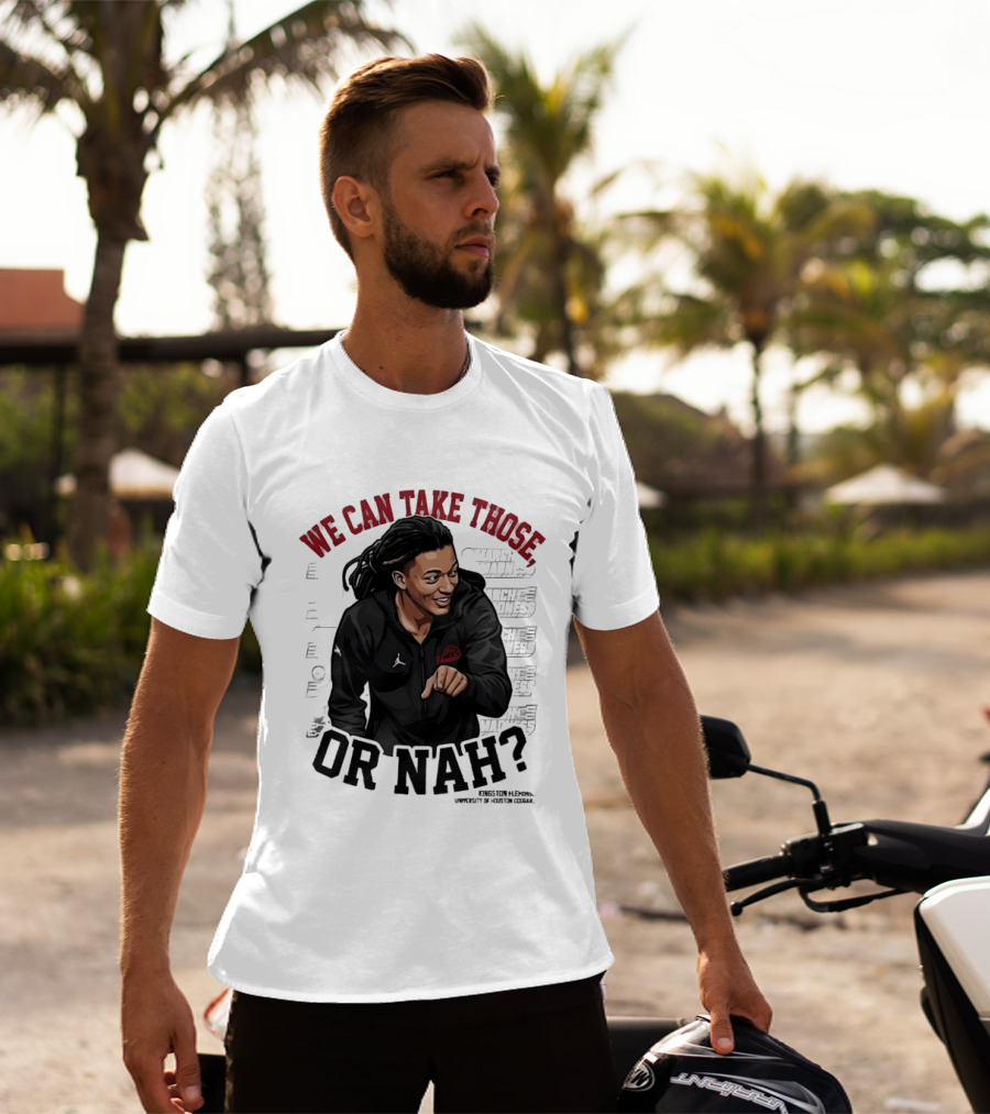 We Can Take Those Or Nah Kingston Fleming March Madness T-Shirt
