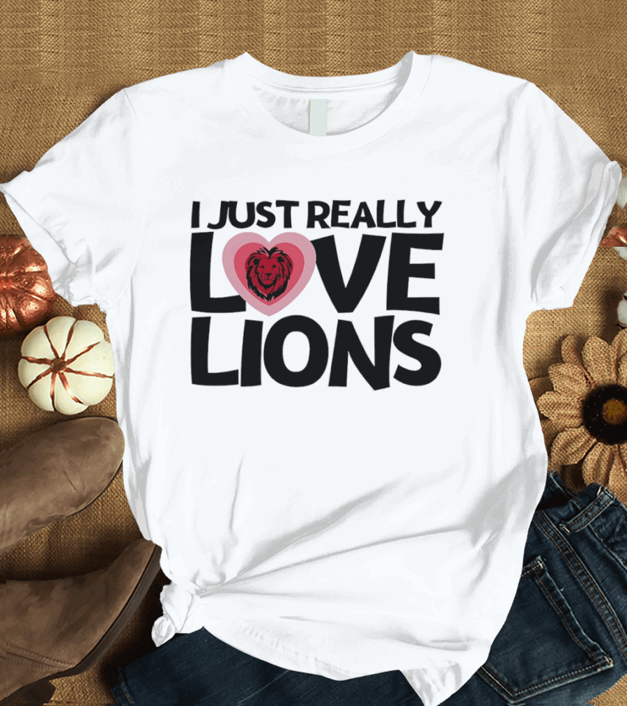 I Just Really Love Lions Heart Shape Lion T-Shirt
