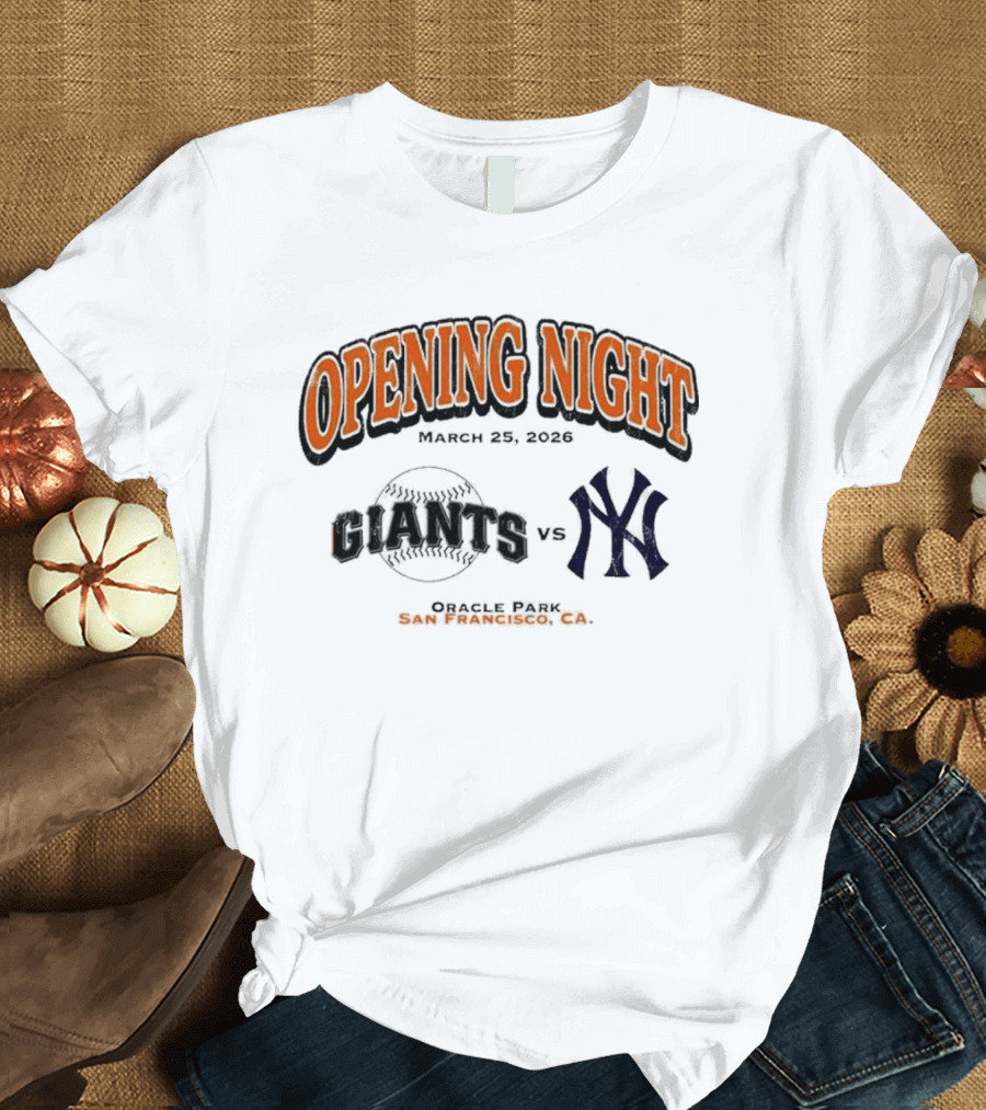 Opening Night March 26 2026 Giants Vs Yankees Oracle Park San Francisco T-Shirt