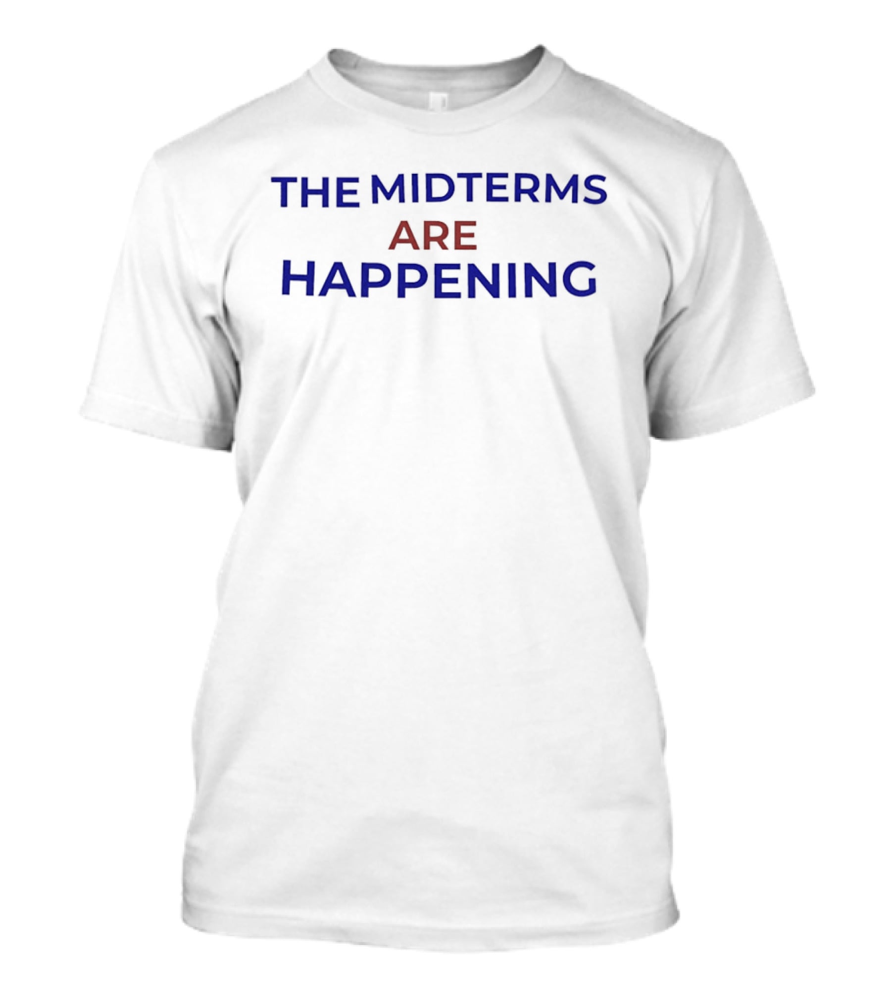 The Midterms Are Happening Bold Election Message T-Shirt
