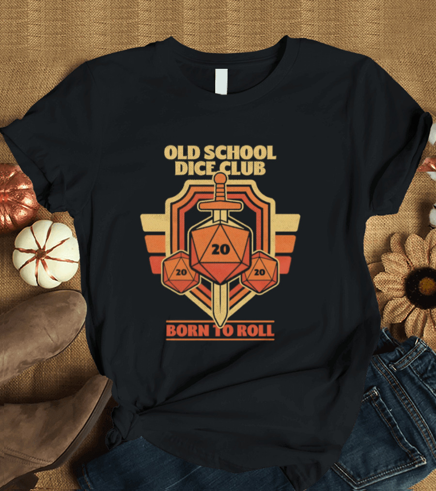 Old School Dice Club 20 Sword And Dice Born To Roll T-Shirt