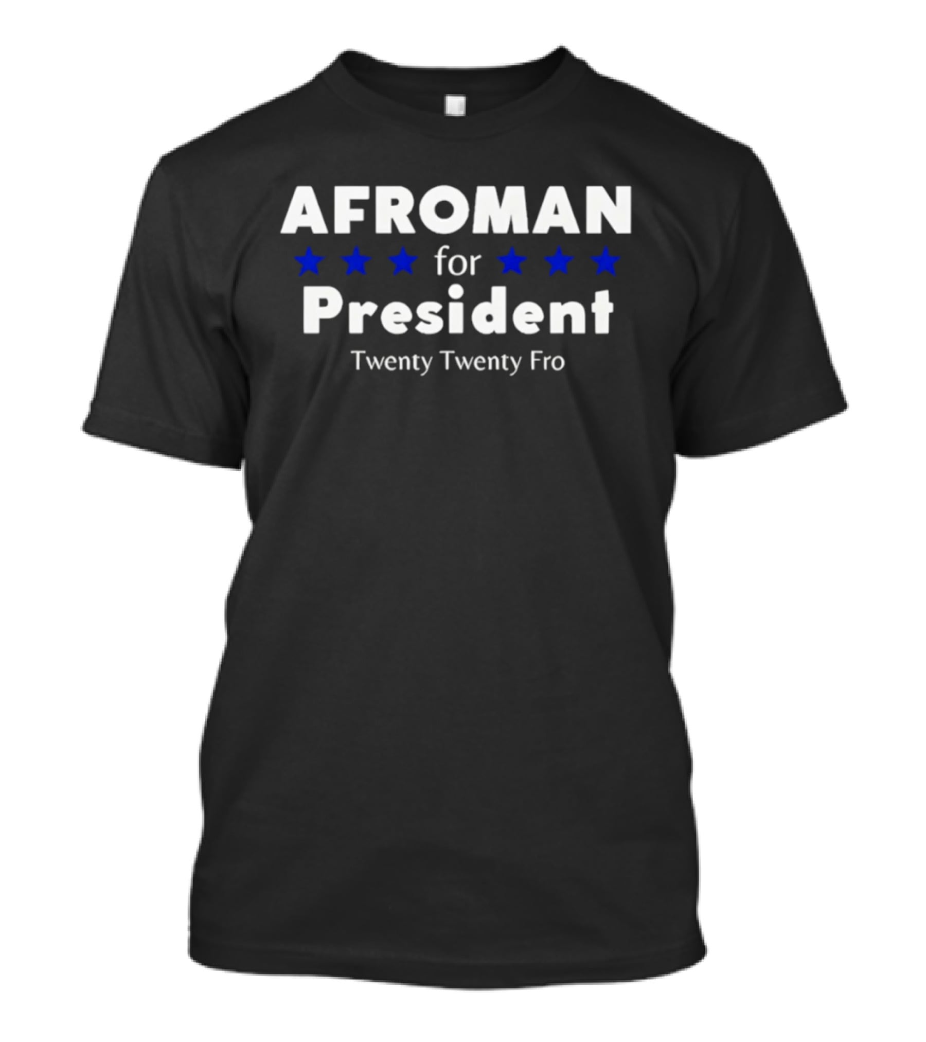 Afroman For President Twenty Twenty Fro Stars T-Shirt