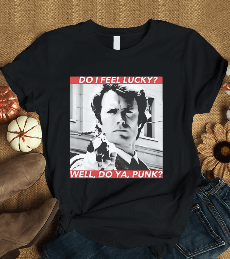 Dirty Harry Do I Feel Lucky Well Do Ya Punk Iconic Movie Scene T-Shirt