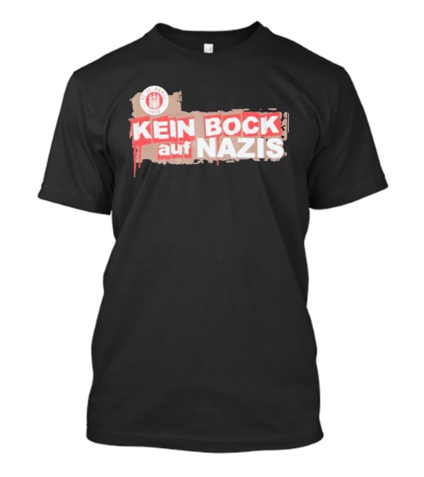 FC St Pauli Kein Bock Auf Nazis Anti Fascist T-Shirt