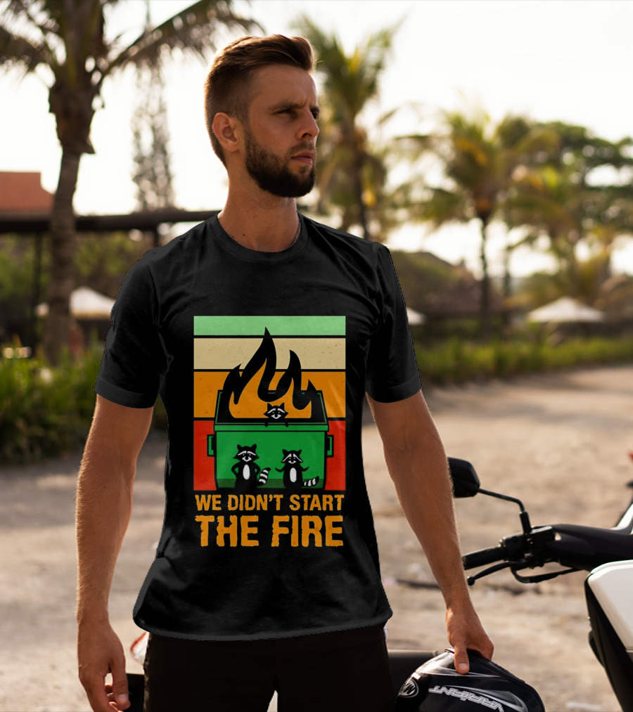 Raccoons Dumpster Fire Retro Style We Didn't Start The Fire T-Shirt