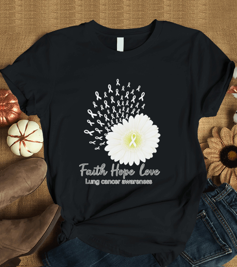 Faith Hope Love White Daisies And Ribbons Lung Cancer Awareness T-Shirt