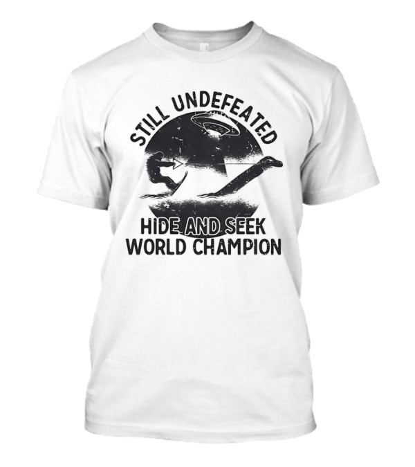 Still Undefeated Hide And Seek World Champion Bigfoot Riding Loch Ness Monster T-Shirt