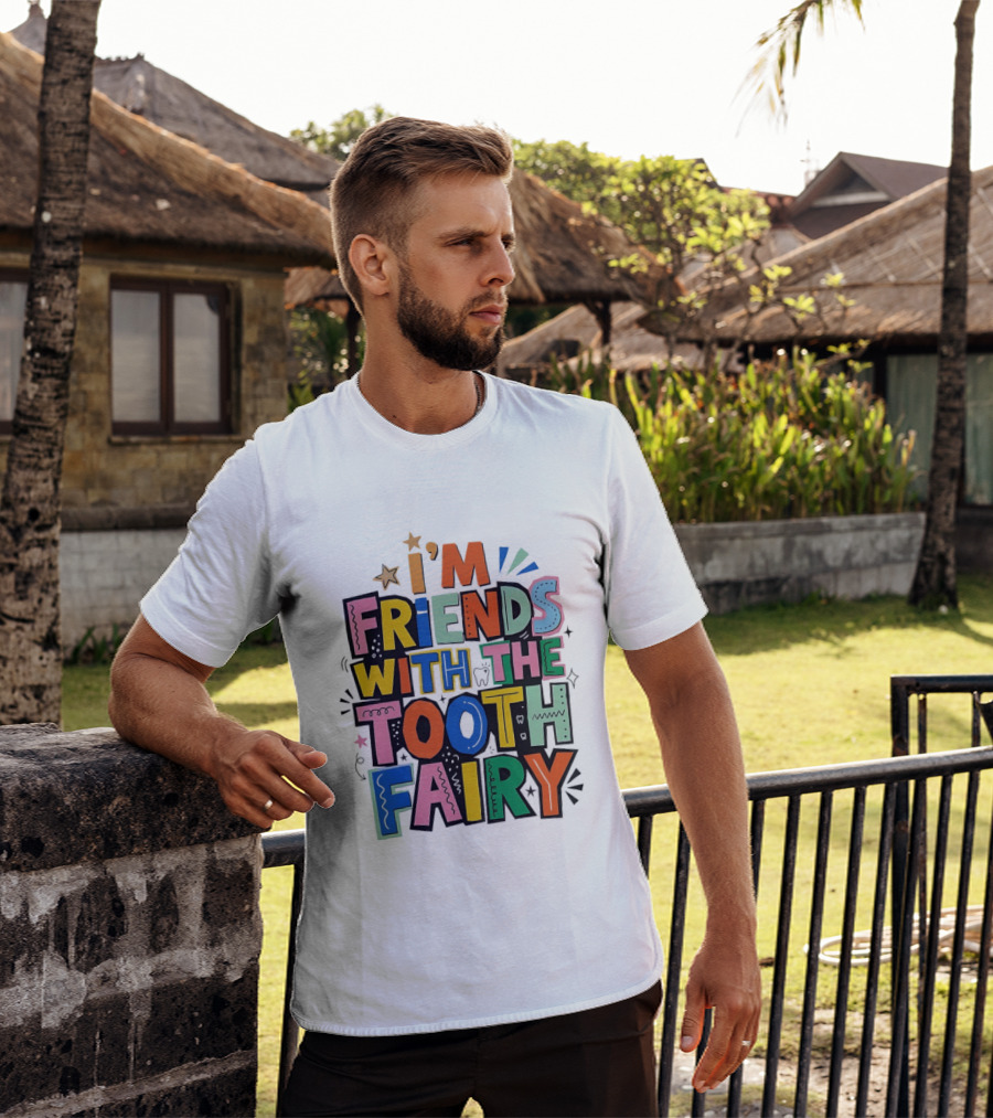 I'm Friends With The Tooth Fairy Colorful Collage T-Shirt