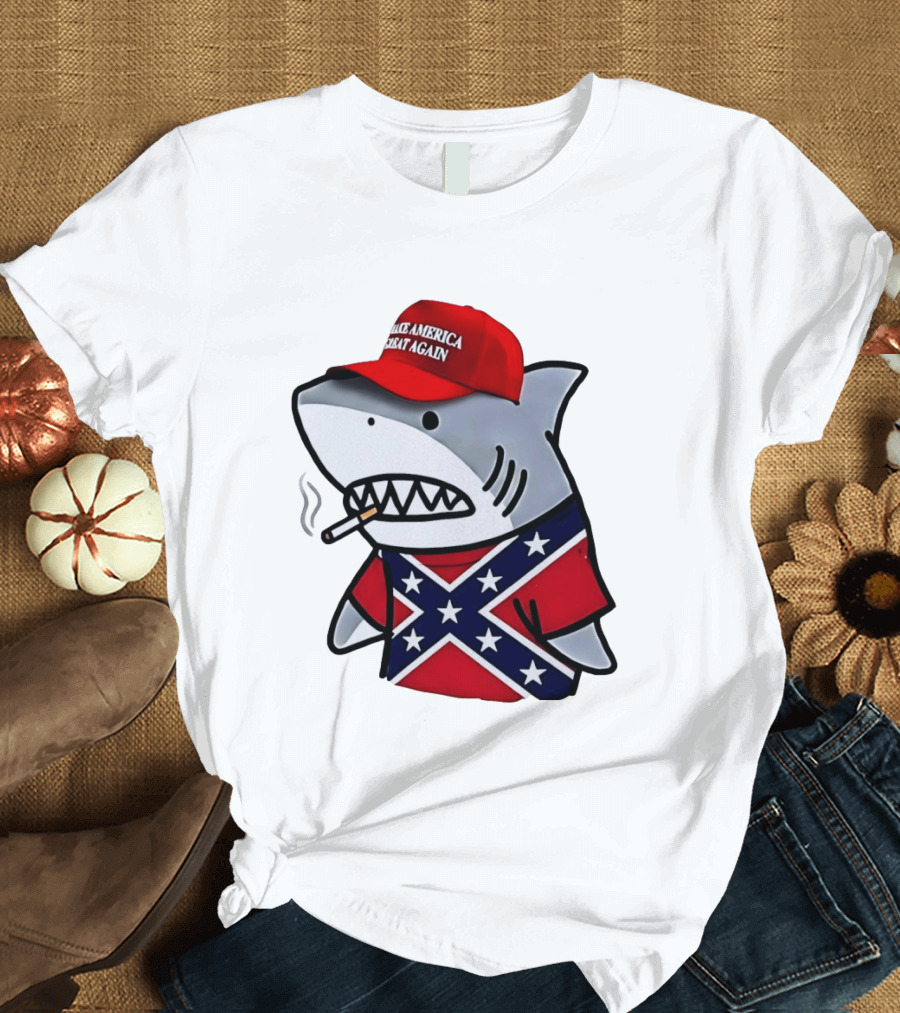 Shark Smoking Make America Great Again Hat X Confederate Flag T-Shirt
