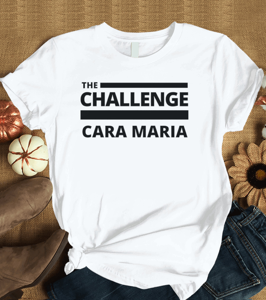 The Challenge Cara Maria T-Shirt