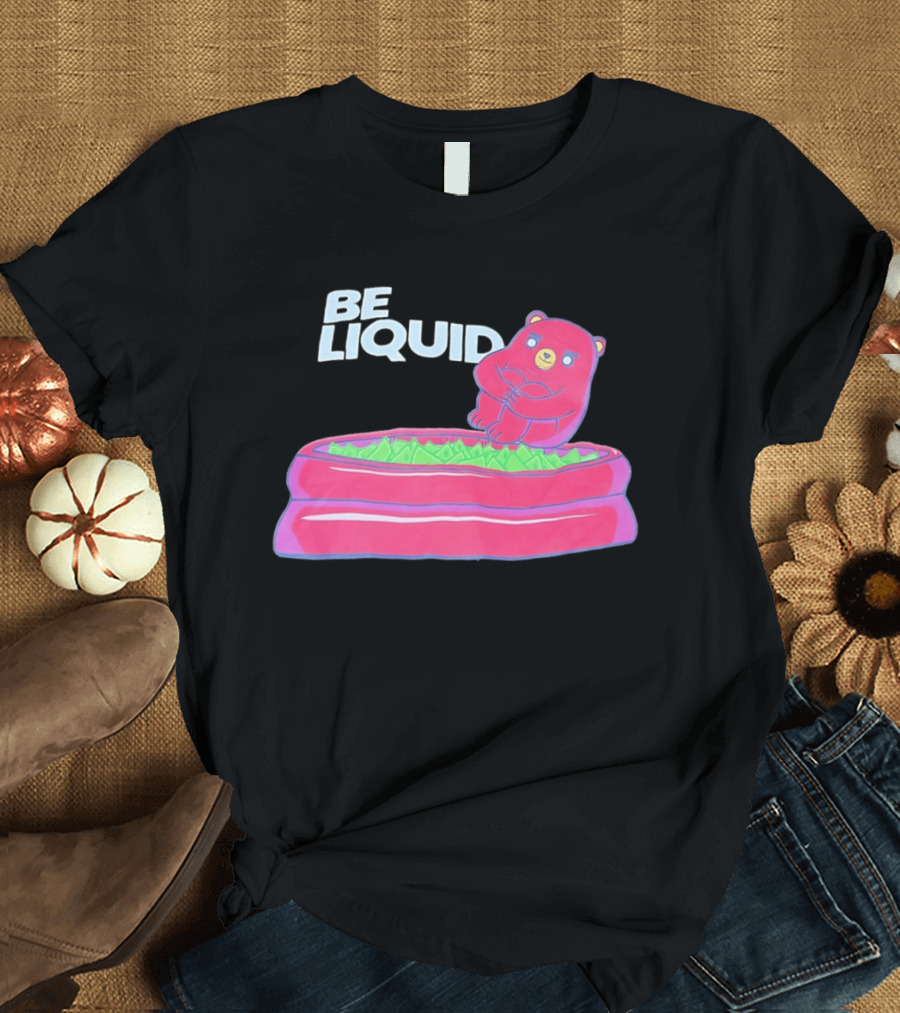 Be Liquid Pool Money Bear Relaxing In Inflatable Pool T-Shirt