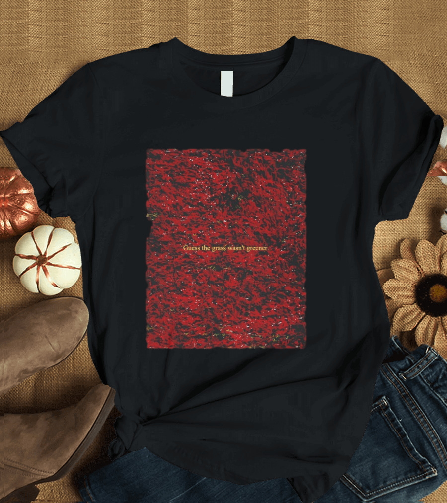 Guess The Grass Wasn't Greener Red And Black Texture T-Shirt