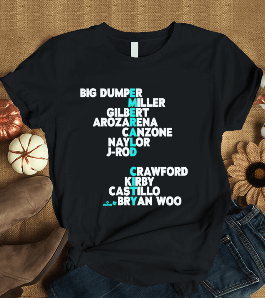 Seattle Baseball Names 2026 Big Dumper Kelenic Gilbert Arozarena Canzone Naylor J Rod Crawford Kirby Castillo Bryan Woo T-Shirt