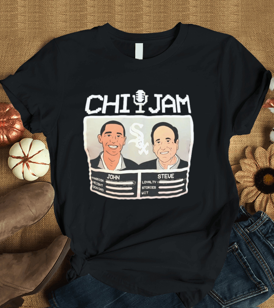 CHI JAM John And Steve Passion Height Dog Dad Loyalty Stories Wit Sox T-Shirt