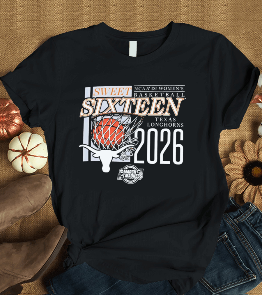 Texas Longhorns NCAA D1 Women's Basketball Sweet Sixteen 2026 T-Shirt