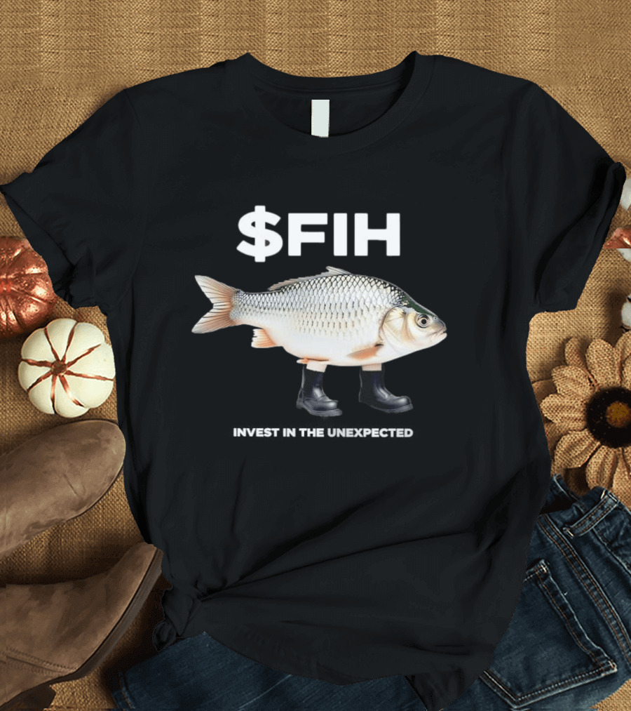 $FIH Invest In The Unexpected Fish With Boots T-Shirt