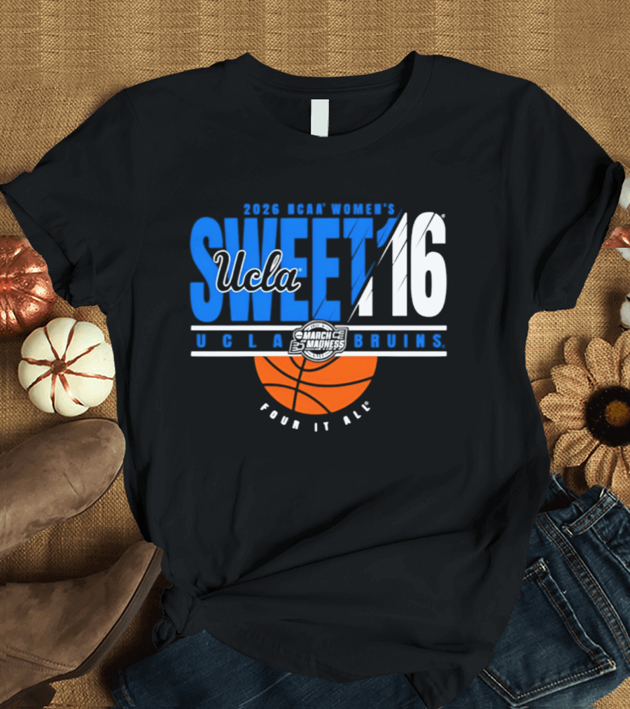 2026 NCAA Women's Sweet 16 UCLA Bruins Fear It All Basketball T-Shirt