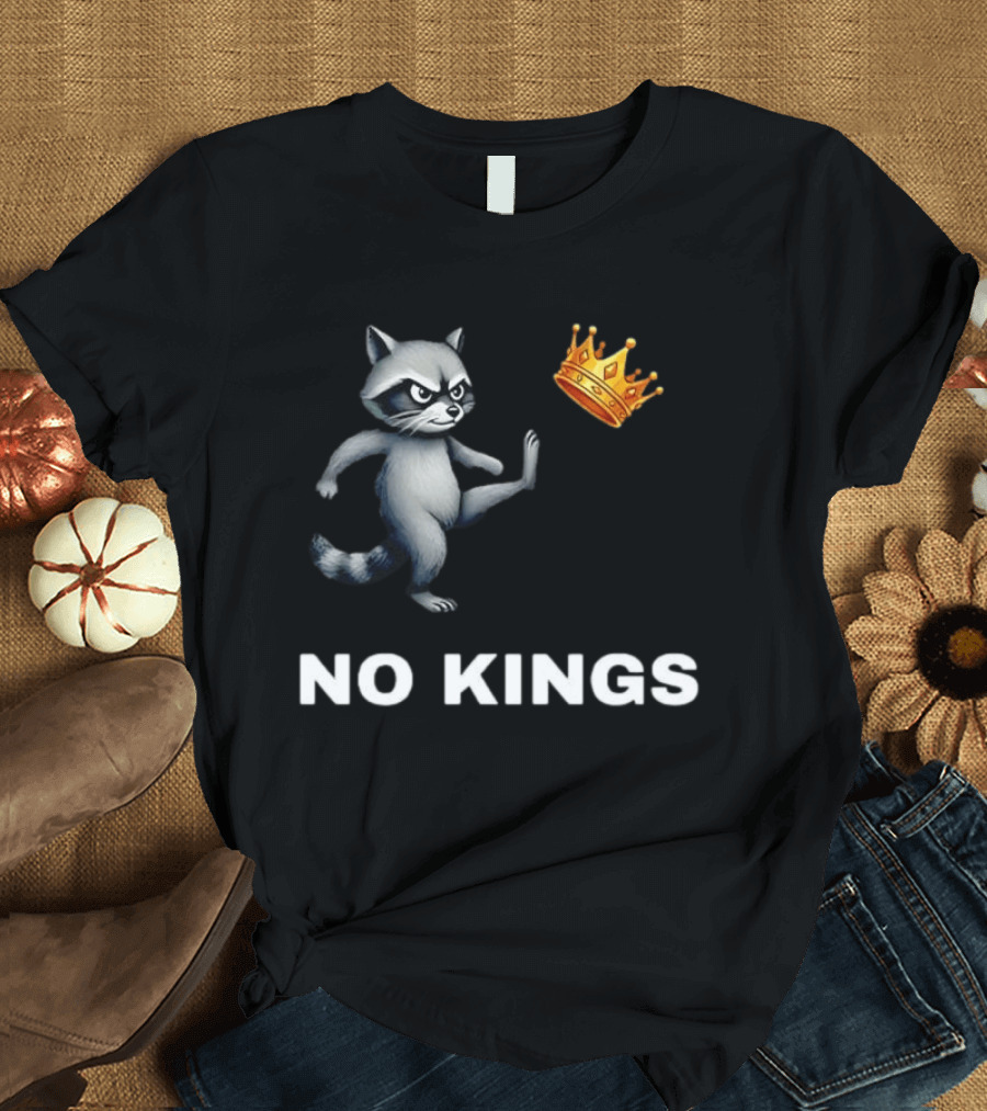Raccoon Kicking Crown No Kings In America T-Shirt