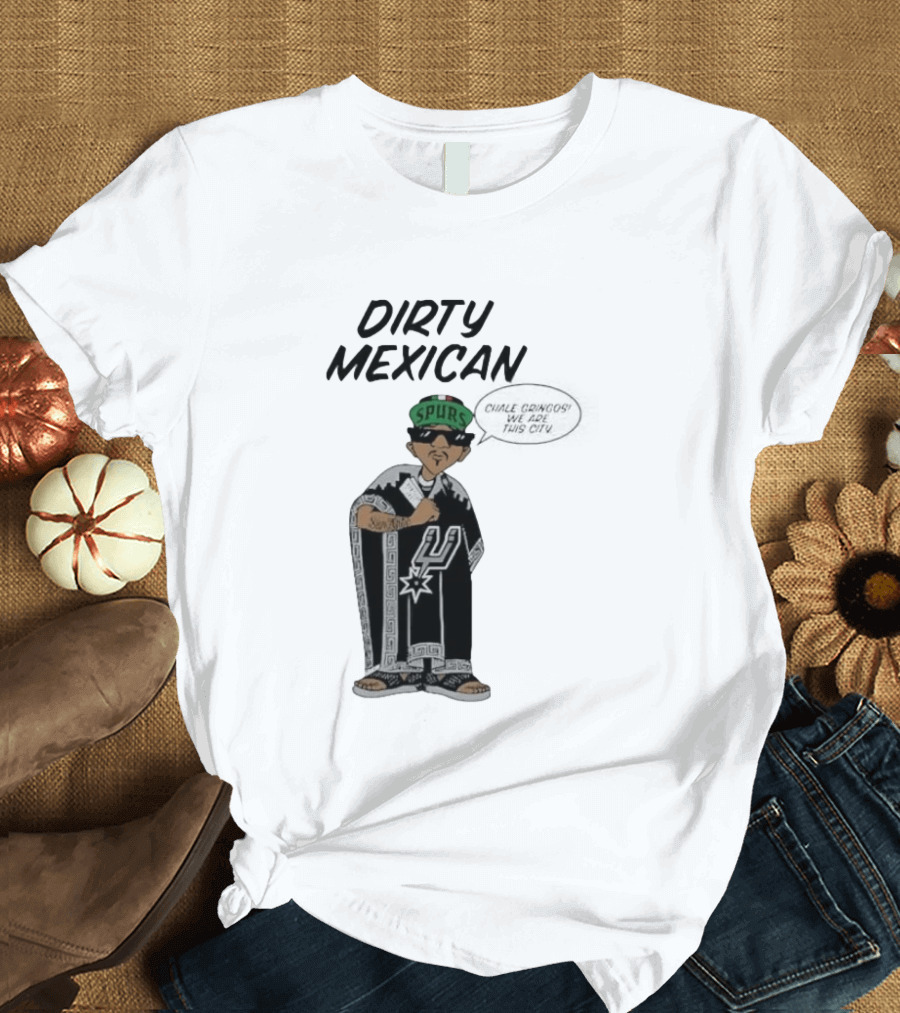 Dirty Mexican Spurs San Antonio Poncho T-Shirt