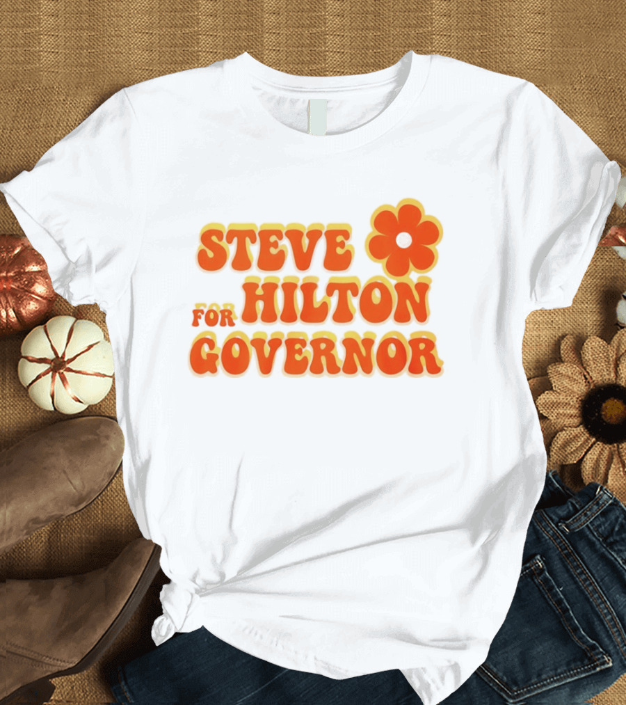 Steve Hilton For Governor Flower Power T-Shirt
