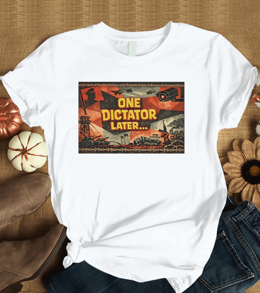 One Dictator Later Military Iconography Barbed Wire Tanks Fighter Jets Surveillance Camera T-Shirt