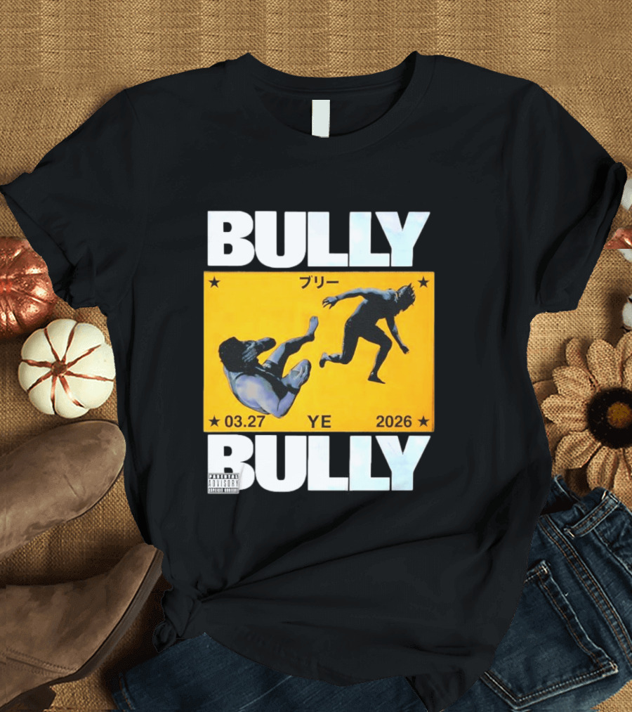 Bully 3 27 2026 YE Parental Advisory Explicit Content T-Shirt