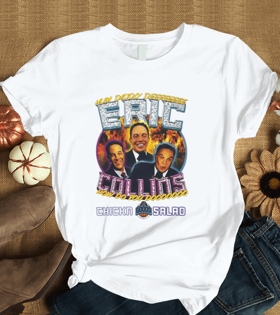 Eric Collins Hum Didday How Do You Dooooooo Chickn Salad Lux Goods T-Shirt