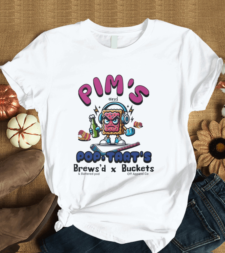 Pim's And Pop Tart's Brews'd And Battered Pod X Buckets Off Co Fun Cartoon T-Shirt